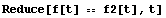 Reduce[f[t]  f2[t], t]