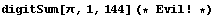 digitSum[π, 1, 144] (* Evil ! *)