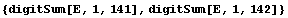 {digitSum[E, 1, 141], digitSum[E, 1, 142]}